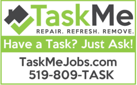 Have a job at your house you want completed? Call Task Me! 519-809-TASK (8275)