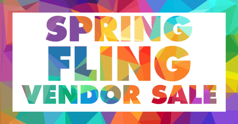 Spring Fling Vendor Show 2022 is April 2nd from 10-3